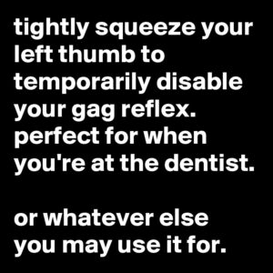 How to Disable Your Gag Reflex